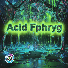 Acid Fphryg