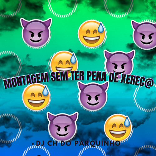 MONTAGEM SEM TER PENA DE XEREC@ (feat. Mc Nectar & mc da motinha)