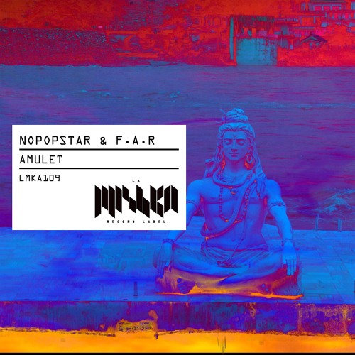 Nopopstar, F.A.R - Amulet [La Mishka] / Out Now