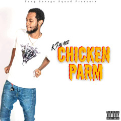 YssKsavage - Chicken Parm