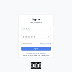 Sign in ft. Tyler .J ( Prod. By Scumbeatz )