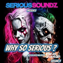 Serious Soundz & Stefan Grainger - Why So Serious Volume 3 With Guest Mix From Stefan Grainger