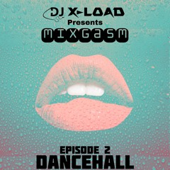 MIXGASM Ep.2 (Dancehall)