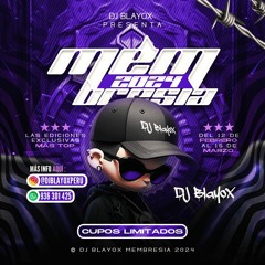 MEMBRESÍA DJ BLAYOX 2024 - del 12 de Febrero hasta el 15 de Marzo - Ediciones Exclusivas