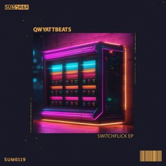 Qwyattbeats - Switchflick //SUM0119