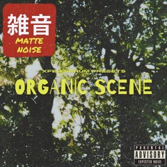 Matte Noise - Organic Scene