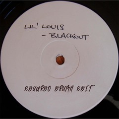Lil Louis - Blackout (Eduardo Drumn Edit)