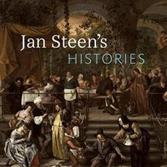 [Get] PDF ☑️ Jan Steen's Histories by  Ariane van Suchtelen,Wouter Kloek,Mariet Weste