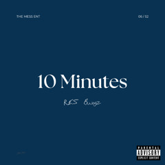 10 Minutes (Prod. ReeseyGotIt)