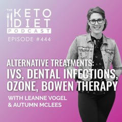 Alternative Treatments: IVs, Dental Infections, Ozone with Autumn McLees