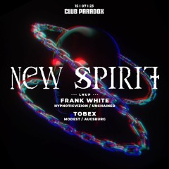 NEW SPIRIT @ Club Paradox 15I07I23 [00am - 03am]