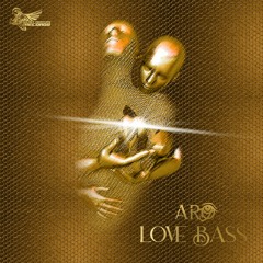 ARO - Love Bass (Original Mix)