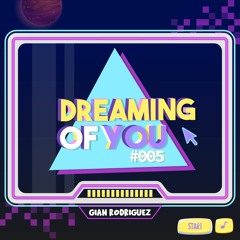 Dreaming Of You #005
