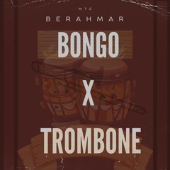 MTG (Trombone X Bongo) BERAHMAR