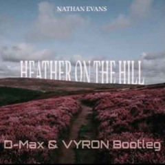 HEATHER ON A HILL - BOOTLEG (ft. D-MAX)