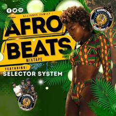 ALLIANCE FAMILY Afro Beat Mixtape BY SELECTOR SYSTEM