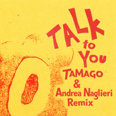 Anotr ft. 54 Ultra - Talk to you (TAMAGO & Andrea Naglieri Remix)
