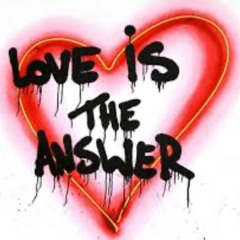 If Love Is Not the Answer