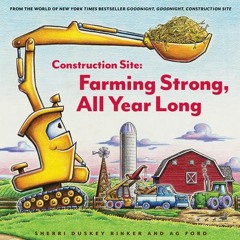 PDF/ePub Construction Site: Farming Strong, All Year Long - Sherri Duskey Rinker