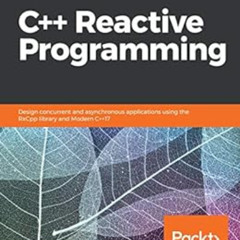 [ACCESS] PDF √ C++ Reactive Programming: Design concurrent and asynchronous applicati