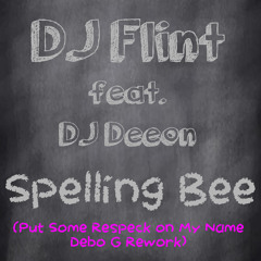 Spelling Bee (Put Some Respeck on My Name Debo G Rework) [feat. DJ Deeon]