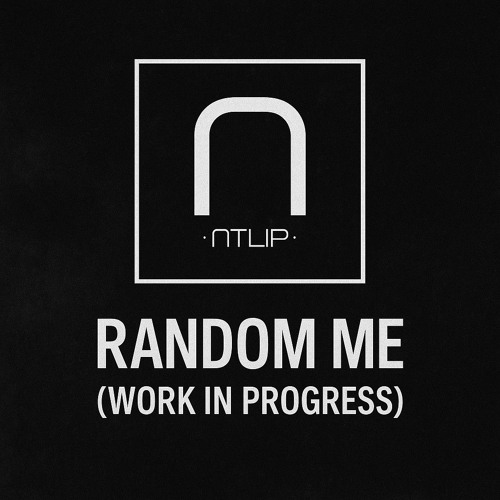 Atlip  - Random Me ( Work in Progress )