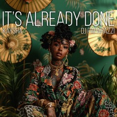 It's Already Done (Feat. Kaysha)