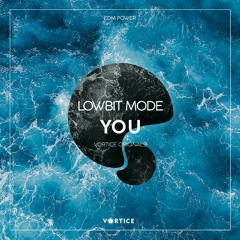 LowBit Mode -You(Original Mix)