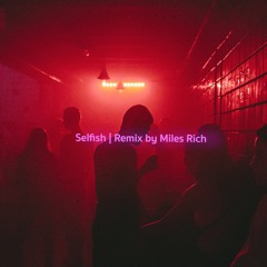 Madison Beer - Selfish (Miles Rich Remix)