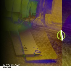 WALFARS - In Your Love (Original Mix) [OUT NOW]