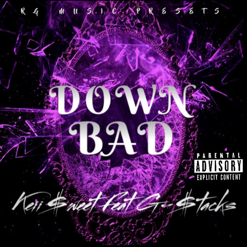 Down Bad Keii$weet Feat. G-$tack$