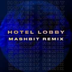 Quavo, Takeoff - Hotel Lobby (MashBit Remix)