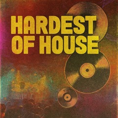 Hardest Of House - June