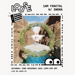 1am fractal w/ SNDRA - 22 Nov 25