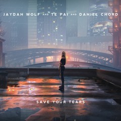 Jaydan Wolf, Te Pai & Daniel Chord - Save Your Tears