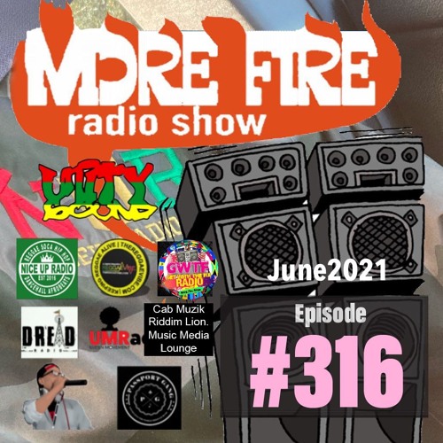 More Fire Show 316 - June 11th 2021 With Crossfire From Unity Sound
