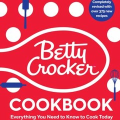 [PDF/ePub] The Betty Crocker Cookbook 13th Edition: Everything You Need to Know to Cook Today (Betty