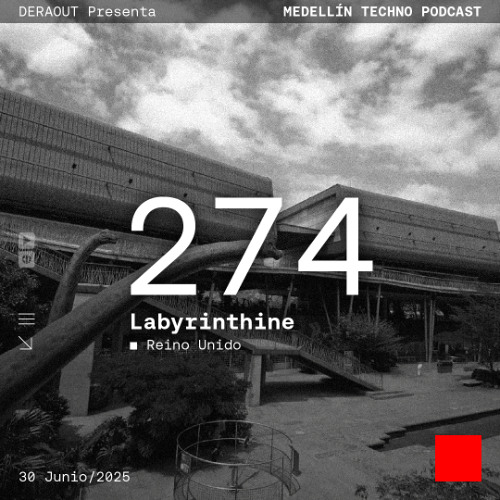 MTP 274 - Medellin Techno Podcast Episodio 274 - Labyrinthine