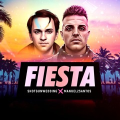 Manuel2Santos & Shotgunwedding - FIESTA (I LIKE IT)