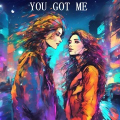 You Got Me