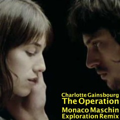 Charlotte Gainsbourg - The Operation (Monaco Maschin Exploration Remix)
