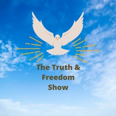 The Truth & Freedom Show - EP009 Guest Andy Curry