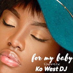FOR MY BABY RMX by KO WEST DJ