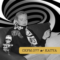 CKFM.077 - Katya