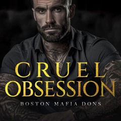 PDF/READ❤  Cruel Obsession: A Dark Mafia Arranged Marriage Romance (Boston Mafia Dons)