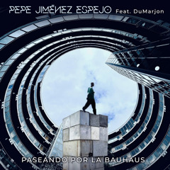 Paseando por la Bauhaus (feat. DuMarjon)