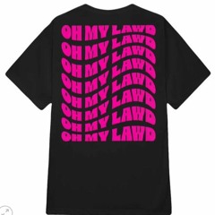 Avery Katherine Oh My Lawd T-Shirt