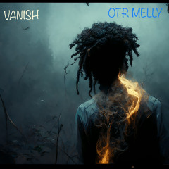 OTR Melly - Vanish