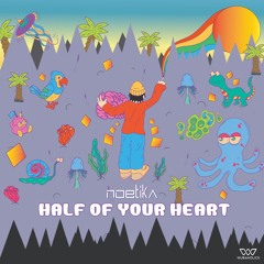 Noetika - Half Of Your Heart