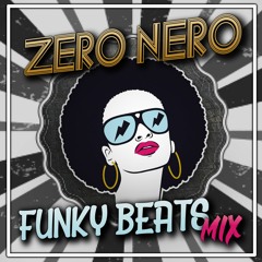 ZERO NERO - FUNKY BEATS MIX